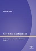 Sprechstile in Videospielen: Am Beispiel der deutschen Produktion Risen 2