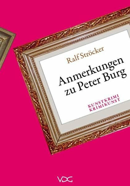 Anmerkungen zu Peter Burg (Kunstkrimi-Krimikunst)