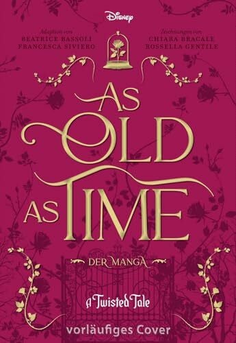 As Old as Time: A Twisted Tale | Abgeschlossene Manga-Adaption des Disney-Romans “As Old As Time” (Disney Twisted Tales (Manga))