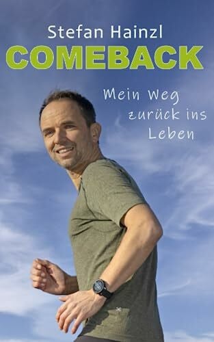 Comeback: Mein Weg zurück ins Leben