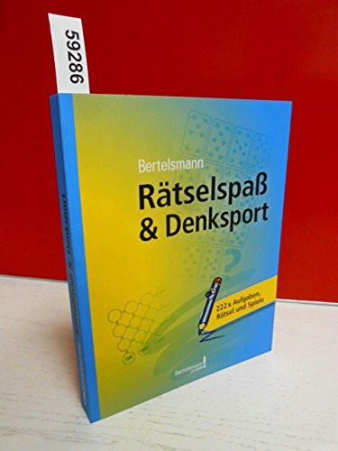Bertelsmann Rätselspaß & Denksport: 222 x Aufgaben, Rätsel und Spiele