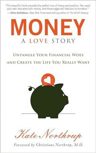 Hay House Llc Money, A Love Story, Untangle Your Financial Woes And Create The Life You Really Want
