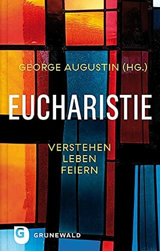 Eucharistie: verstehen - leben - feiern. Festschrift für Kurt Kardinal Koch