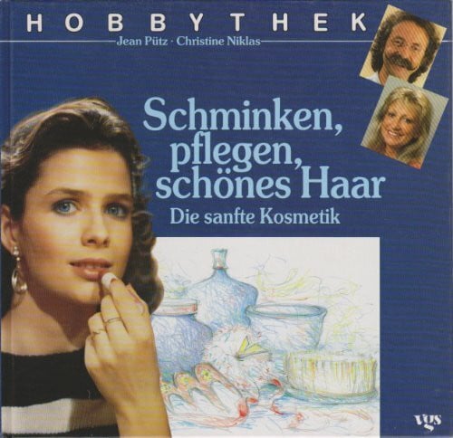 Schminken, pflegen, schönes Haar. Die sanfte Kosmetik