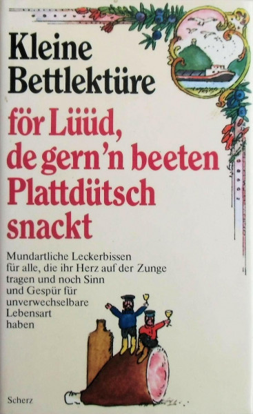 Kleine Bettlektüre för Lüüd, de gern 'n beeten Plattdütsch snackt
