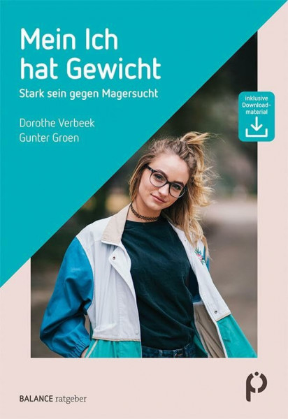 Mein Ich hat Gewicht: Stark sein gegen Magersucht (BALANCE ratgeber)