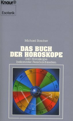 Esoterik: Das Buch der Horoskope. 240 Horoskope bekannter Persönlichkeiten