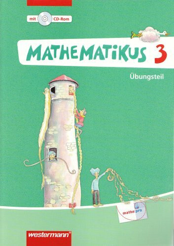 Mathematikus / Mathematikus - Allgemeine Ausgabe 2007: Allgemeine Ausgabe 2007 / Übungsteil 3 mit CD-ROM