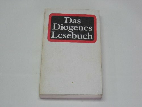Das Diogenes Lesebuch. Ein literarischer Almanach
