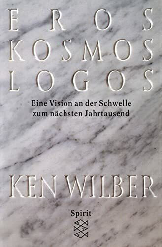 Eros, Kosmos, Logos: Eine Jahrtausend-Vision