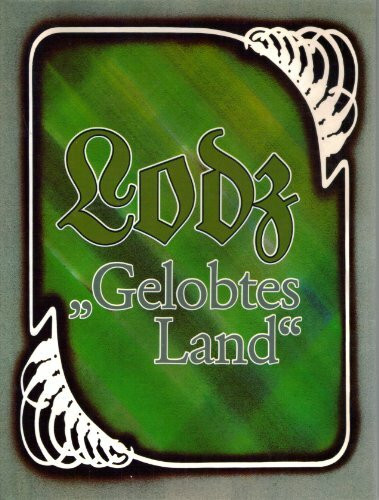 Lodz - "Gelobtes Land". Von deutscher Tuchmachersiedlung zur Textilmetropole im Osten