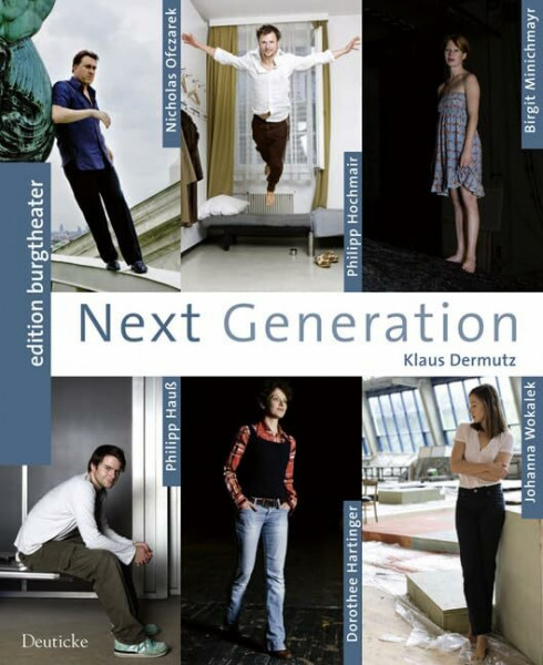 Next Generation: Dorothee Hartinger, Birgit Minichmayr, Johanna Wokalek, Philipp Hauß, Philipp Hochmair, Nicholas Ofczarek