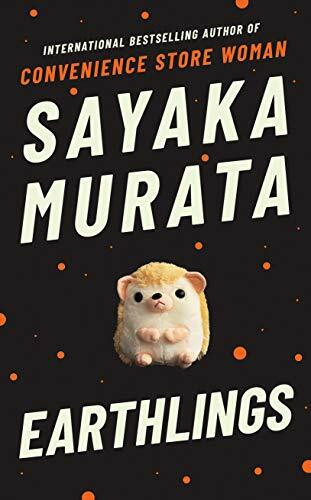 Earthlings: Sayaka Murata