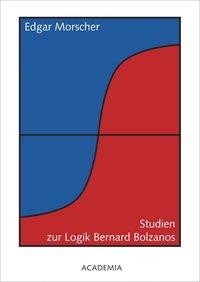 Studien zur Logik Bernard Bolzanos