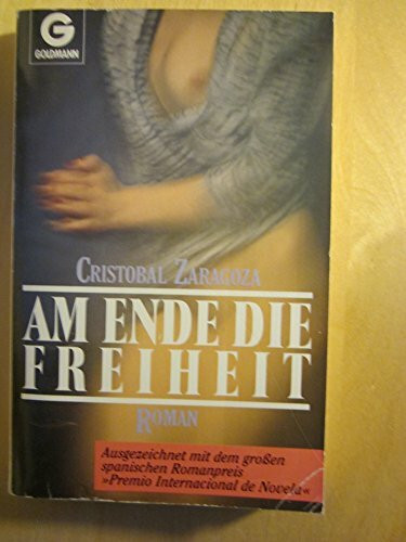Am Ende die Freiheit. Roman.