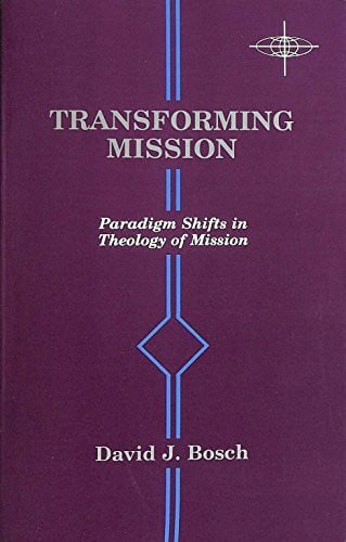 Transforming Mission: Paradigm Shifts in Theology of Mission (American Society of Missiology Series, Band 16)