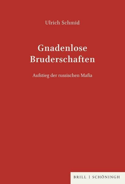 Gnadenlose Bruderschaften. Aufstieg der russischen Mafia