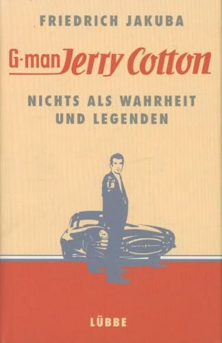 Jerry Cotton - Nichts als Wahrheit und Legenden (Lübbe Belletristik)