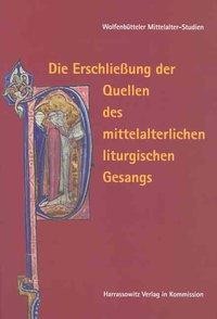 Die Erschliessung der Quellen des mittelalterlichen liturgischen Gesangs