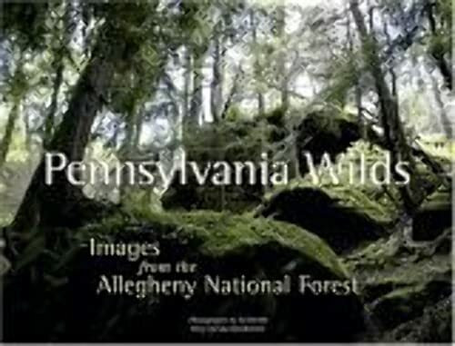 Pennsylvania Wilds: Images from the Allegheny National Forest