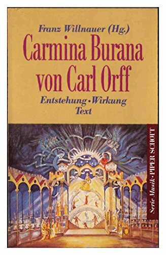 CARMINA BURANA VON CARL ORFF: Entstehung - Wirkung - Text. Herausgegeben von Franz Willnauer. TB. Textbuch/Libretto. (Serie Musik)