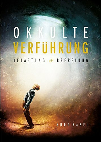 Okkulte Verführung: Belastung und Befreiung (Zauber des Aberglaubens 2017)