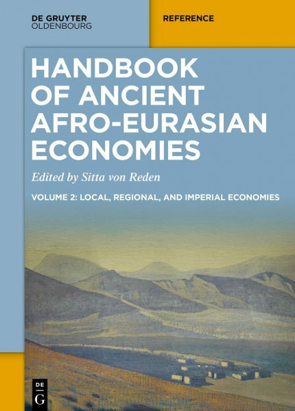 Handbook of Ancient Afro-Eurasian Economies: Volume 2: Local, Regional, and Imperial Economies