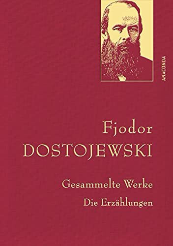 Fjodor Dostojewski, Gesammelte Werke: Gebunden in feingeprägter Leinenstruktur auf Naturpapier, mit goldener Schmuckprägung (Anaconda Gesammelte Werke, Band 24)