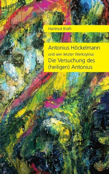 Antonius Höckelmann und sein letzter Werkzyklus
