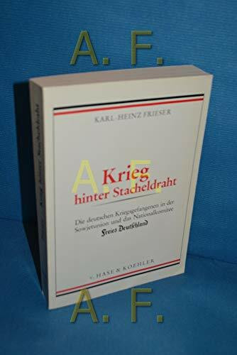 Krieg hinter Stacheldraht : d. dt. Kriegsgefangenen in d. Sowjetunion u.d. Nationalkomitee "Freies Deutschland".