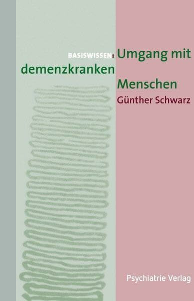 Umgang mit demenzkranken Menschen (Basiswissen)