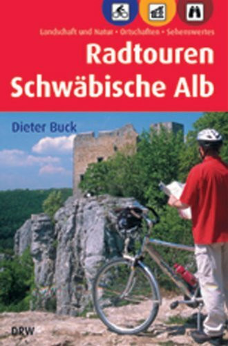 Radtouren Schwäbische Alb: Landschaft und Natur - Ortschaften - Sehenswertes