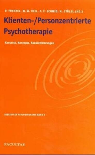 Klienten-/ Personenzentrierte Psychotherapie: Kontexte, Konzepte, Konkretisierungen