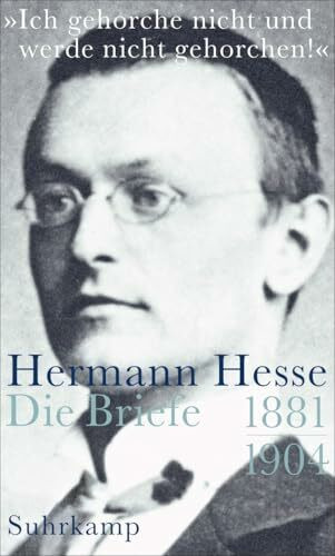 »Ich gehorche nicht und werde nicht gehorchen!«: Die Briefe 1881-1904