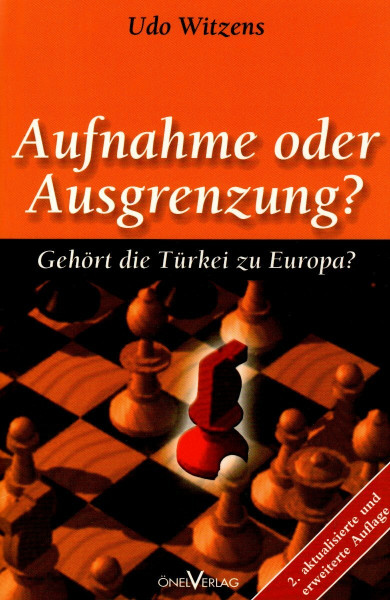 Aufnahme oder Ausgrenzung?: Gehört die Türkei zu Europa?