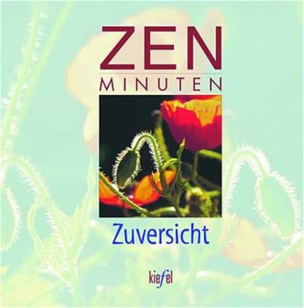 ZEN Minuten Zuversicht: (Ed. Kiefel)