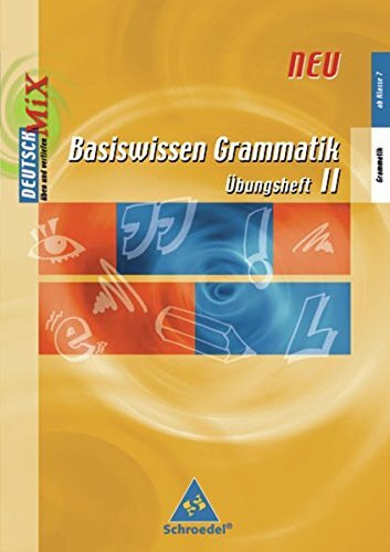 Basiswissen Grammatik - Ausgabe 2004: Basiswissen Grammatik - Ausgabe 2006: Übungsheft II (ab Klasse 7)