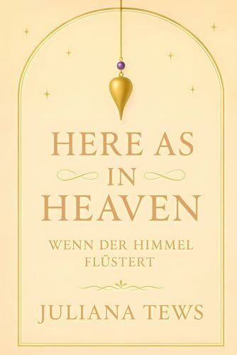 Here as in Heaven: Wenn der Himmel flüstert (Himmelnah, Band 1)