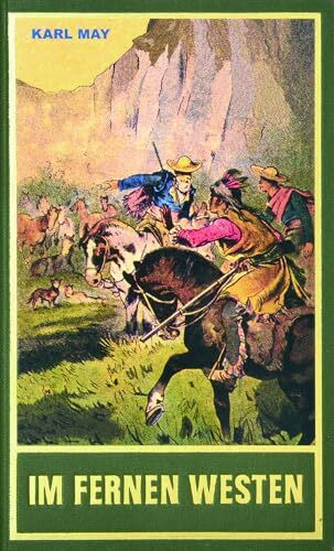Im fernen Westen. Zwei Erzählungen aus dem Wilden Westen (Karl Mays Gesammelte Werke)