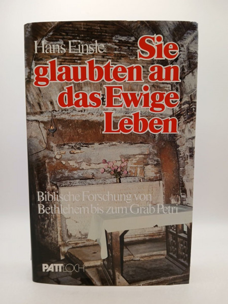 Sie glaubten an das Ewige Leben