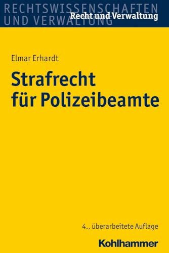 Strafrecht für Polizeibeamte (Recht und Verwaltung)