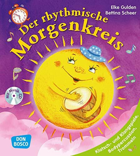 Der rhythmische Morgenkreis, m. Audio-CD: Klatsch- und Klangspiele, Bodypercussion, Trommeln (Morgenkreis in der Kita. Gemeinsam gut gelaunt durchstarten)