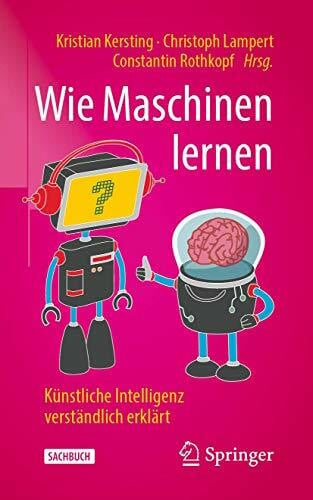 Wie Maschinen lernen: Künstliche Intelligenz verständlich erklärt