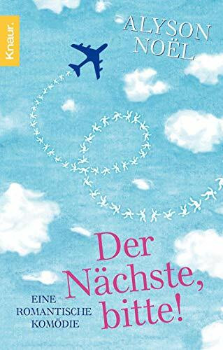 Der Nächste, bitte!: Eine romantische Komödie