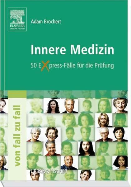 Innere Medizin Von Fall zu Fall: 50 Express-Fälle für die Prüfung