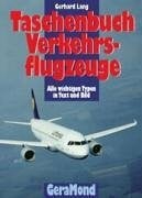 Taschenbuch Verkehrsflugzeuge: Alle wichtigen Typen in Text und Bild (Luftfahrt)