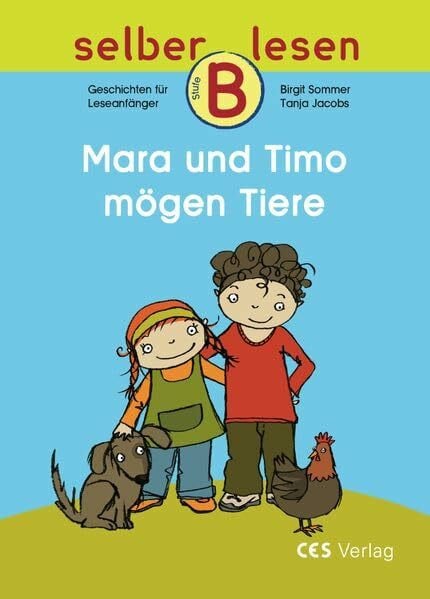 Mara und Timo mögen Tiere: Geschichten für Leseanfänger, Stufe B (selber lesen)