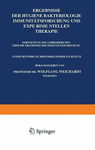 Ergebnisse der Hygiene Bakteriologie Immunitätsforschung und Experimentellen Therapie: Fortsetzung des Jahresberichts Über die Ergebnisse der ... Hervorragender Fachleute Vierzehnter Band