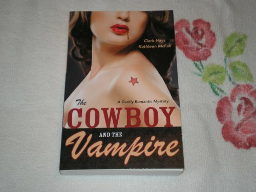 The Cowboy and the Vampire: A Darkly Romantic Mystery