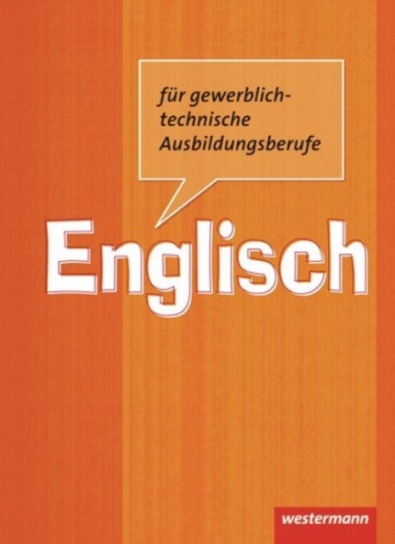 Englisch für gewerblich-technische Ausbildungsberufe. Berufsschulen. Schülerbuch